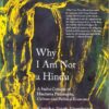Why I Am Not a Hindu: A Sudra Critique of Hindutva Philosophy, Culture and Political Economy