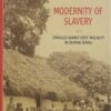 Modernity Of Slavery Hardcover – 13 July 2015