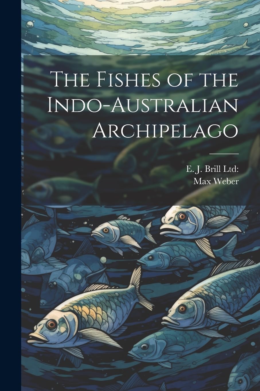 The Fishes of the Indo-Australian Archipelago Paperback – Import, 18 July 2023