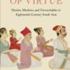 Merchants of Virtue: Hindus, Muslims, and Untouchables in Eighteenth-Century South Asia (South Asia Across the Disciplines) Paperback – Import, 27 December 2022
