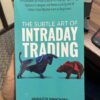 The Subtle Art of Intraday Trading