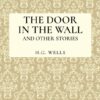The Door in the Wall and Other Stories